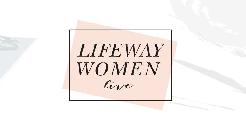 LifeWay Women Live